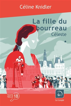 La fille du bourreau. Vol. 1. Céleste : première partie - Céline Knidler