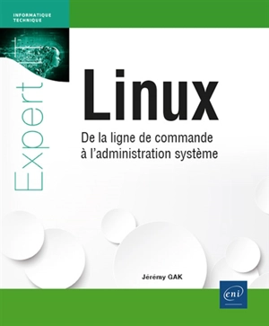 Linux : de la ligne de commande à l'administration système - Jérémy Gak