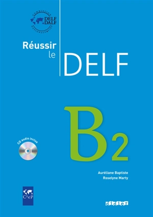 Réussir le DELF, B2 - Auréliane Baptiste