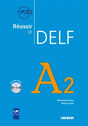 Réussir le DELF, A2 - Marjolaine Dupuy