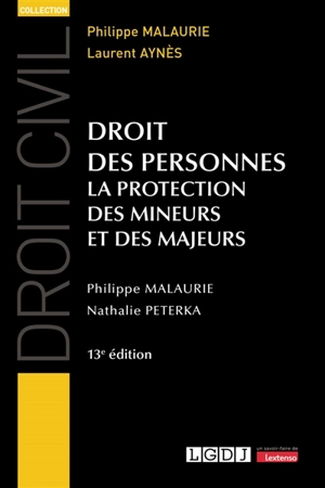 Droit des personnes : la protection des mineurs et des majeurs - Philippe Malaurie