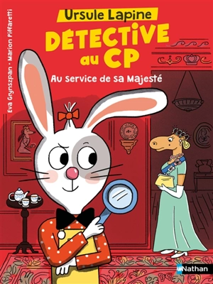 Ursule Lapine, détective au CP. Au service de sa majesté ! - Eva Grynszpan