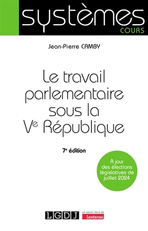 Le travail parlementaire sous la Ve République - Jean-Pierre Camby