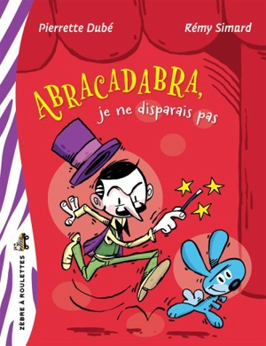 Abracadabra, je ne disparais pas - Pierrette Dubé