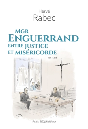 Mgr Enguerrand entre justice et miséricorde - Hervé Rabec