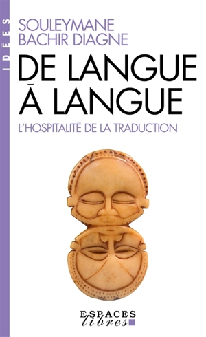 De langue à langue : l'hospitalité de la traduction - Souleymane Bachir Diagne