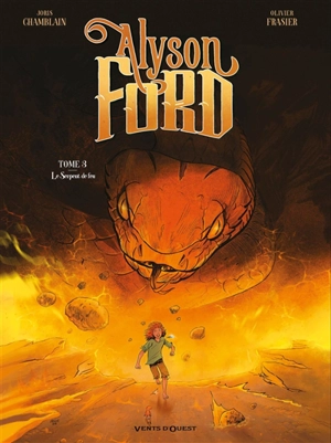 Alyson Ford. Vol. 3. Le serpent de feu - Joris Chamblain