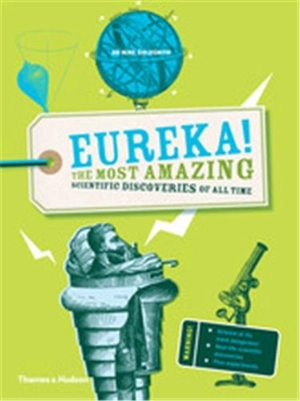 Eureka ! : (Paperback) : The Most Amazing Scientific Discoveries of All Time - Mike Goldsmith