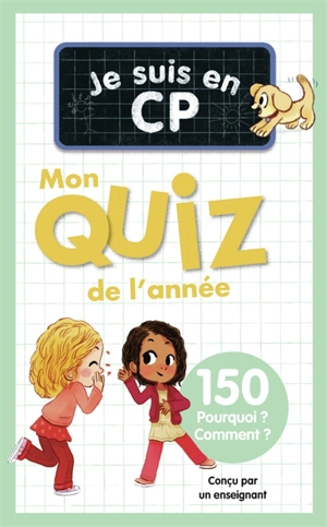 Je suis en CP : mon quiz de l'année : 150 pourquoi ? comment ? - Daniel Bensimhon