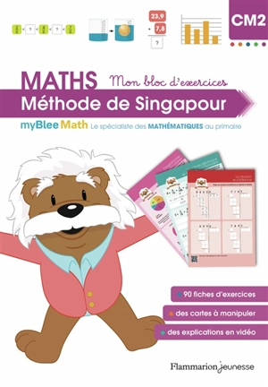 Maths, pédagogie de Singapour CM2 : mon bloc d'exercices : myBlee Math, le spécialiste des mathématiques au primaire - Laetitia Grail