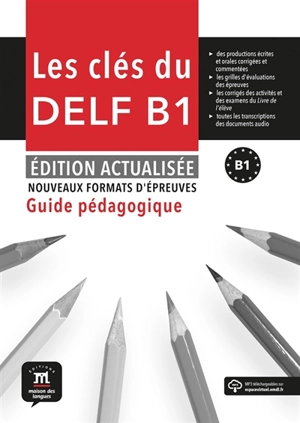 Les clés du DELF B1 : guide pédagogique : nouveaux formats d'épreuves - Ana Gainza