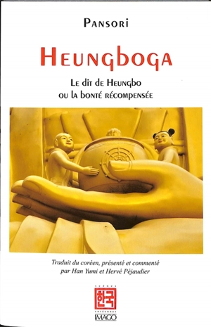 Heungboga : le dit de Heungbo ou la bonté récompensée : pansori - Nok-Ju Pak