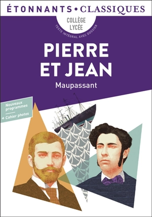 Pierre et Jean : collège, lycée, texte intégral avec dossier - Guy de Maupassant