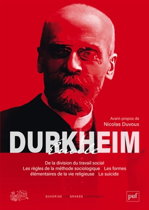 De la division du travail social. Les règles de la méthode sociologique. Le suicide - Emile Durkheim