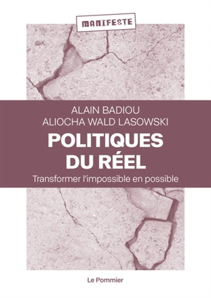 Politiques du réel : transformer l'impossible en possible - Alain Badiou