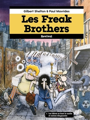 Les Freak Brothers. Vol. 1. Les idiots se font la malle et autres dingueries - Gilbert Shelton