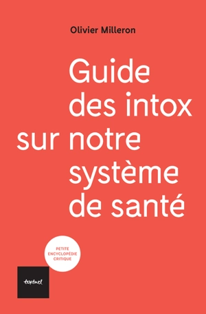 Guide des intox sur notre système de santé - Olivier Milleron