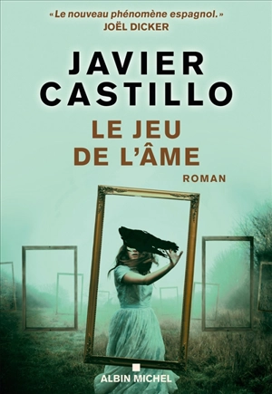 Le jeu de l'âme - Javier Castillo