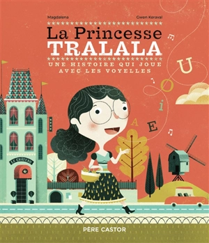 La princesse Tralala : une histoire qui joue avec les voyelles - Magdalena