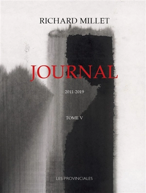 Journal. Vol. 5. 2011-2019 - Richard Millet