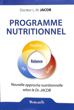 Programme nutritionnel : nouvelle approche nutritionnelle selon le Dr. Jacob - Ludwig Manfred Jacob