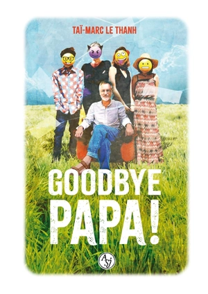 Goodbye papa ! - Taï-Marc Le Thanh