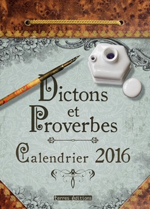 Dictons & proverbes : calendrier 2016