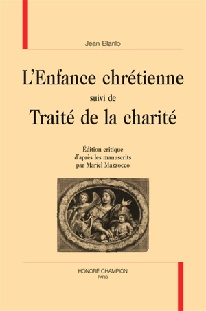 L'enfance chrétienne. Traité de la charité - Jean Blanlo