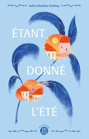 Etant donné l'été - Julien Randon-Furling