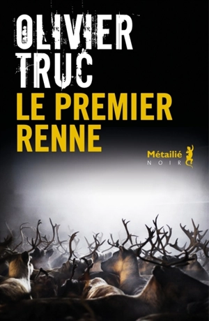 Le premier renne - Olivier Truc