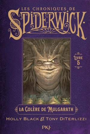 Les chroniques de Spiderwick. Vol. 5. La colère de Mulgarath - Tony DiTerlizzi