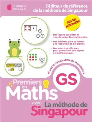 Premiers en maths avec la méthode de Singapour, GS, 5-6 ans : spécial maternelle - Xander Yun