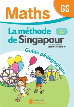 Maths, la méthode de Singapour, GS : guide pédagogique