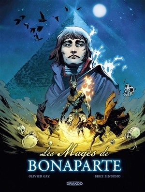 Les mages de Bonaparte - Olivier Gay