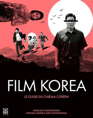 Film Korea : le guide du cinéma coréen - Ghibliotheque (podcast)