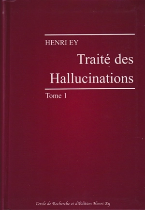 Traité des Hallucinations en 2 vol. - Henri Ey