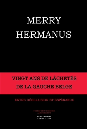 Vingt ans de lâchetés de la gauche belge : entre désillusion et espérance - A.-Merry Hermanus