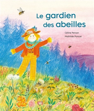 Le gardien des abeilles - Céline Person