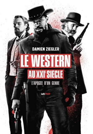 Le western au XXIe siècle : l'apogée d'un genre - Damien Ziegler