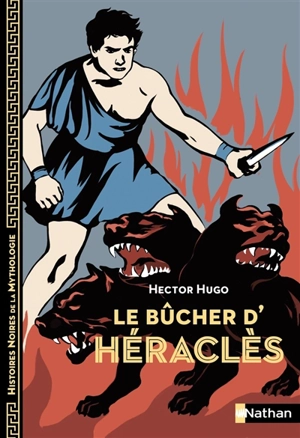 Le bûcher d'Héraclès - Hector Hugo