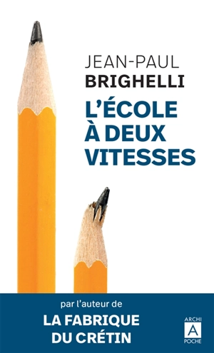 L'école à deux vitesses : essai - Jean-Paul Brighelli