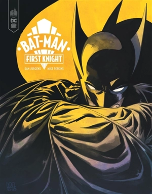 Bat-Man : first knight - Dan Jurgens