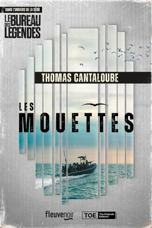 Les mouettes : dans l'univers de la série Le bureau des légendes - Thomas Cantaloube