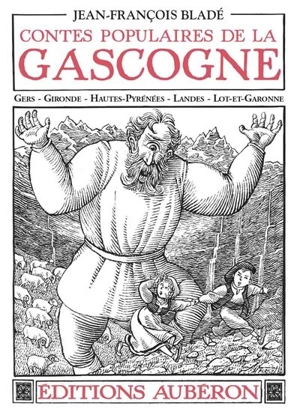 Contes populaires de la Gascogne : Gers, Gironde, Hautes-Pyrénées, Landes, Lot-et-Garonne. Trois nouveaux contes populaires de la Gascogne