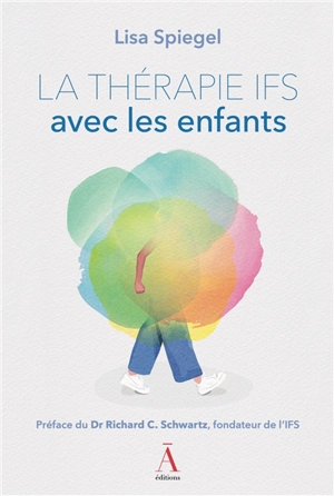 La thérapie IFS avec les enfants - Lisa Spiegel