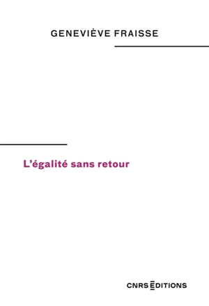 L'égalité sans retour - Geneviève Fraisse