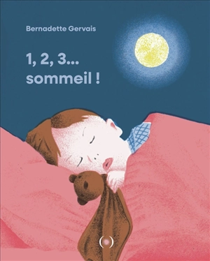 1, 2, 3... sommeil ! - Bernadette Gervais