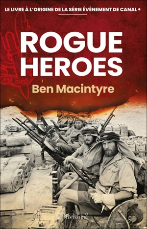 Rogue heroes - Ben Macintyre