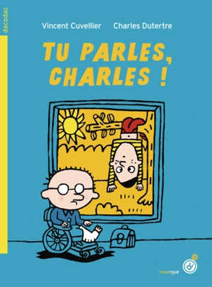 Tu parles, Charles ! - Vincent Cuvellier