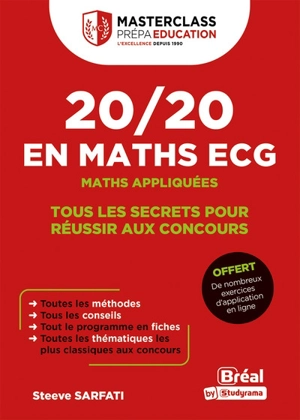 20/20 en maths ECG : maths appliquées : tous les secrets pour réussir aux concours - Steeve Sarfati